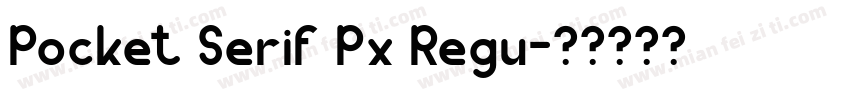 Pocket Serif Px Regu字体转换